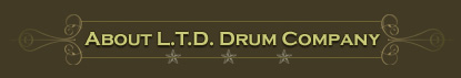 L.T.D. Drum Company
